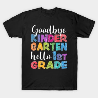 Goodbye Kindergarten Hello 1St Grade Graduation Last Day 23 T-Shirt